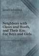 Neighbors with Claws and Hoofs, and Their Kin: For Boys and Girls, Johonnot James 
