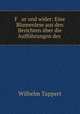 F ur und wider: Eine Blumenlese aus den Berichten uber die Auffuhrungen des ., Wilhelm Tappert 