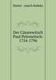 Der Casarewitsch Paul Petrowitsch: 1754-1796, Dmitrii ?omich Kobeko 