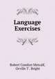 Language Exercises, Robert Comfort Metcalf, Orville T . Bright 