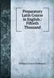 Preparatory Latin Course in English.: Fiftieth Thousand, William Cleaver Wilkinson 