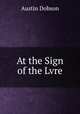 At the Sign of the Lvre, Austin Dobson 