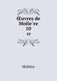 uvres de Moliere.. 10, Molie?re 