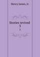 Stories revived . 3, Henry James, Jr. 