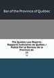 The Quebec Law Reports: Rapports Judiciaires de Qubec / Publi Par Le Barreau de la Province de .. 11, Bar of the Province of Quebec 