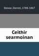 Ceithir searmoinan, Dewar, Daniel, 1788-1867 