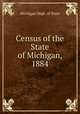 Census of the State of Michigan, 1884, Michigan Dept. of State 
