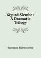 Sigurd Slembe: A Dramatic Trilogy, Bjornstjerne Bjornson 