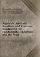 Algebraic Analysis: Solutions and Exercises Illustrating the Fundamental Theorems and the Most ., George Albert Wentworth, James Alexander McLellan , John Cadenhead Glashan 