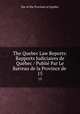 The Quebec Law Reports: Rapports Judiciaires de Qubec / Publi Par Le Barreau de la Province de .. 15, Bar of the Province of Quebec 