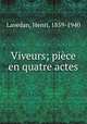 Viveurs; piece en quatre actes, Lavedan, Henri, 1859-1940 