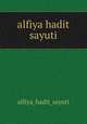 alfiya hadit sayuti, Alfiya Hadit Sayuti 
