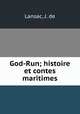 God-Run; histoire et contes maritimes, Lansac, J. de 