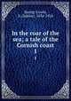 In the roar of the sea; a tale of the Cornish coast. 1, Baring-Gould, S. (Sabine), 1834-1924 