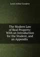 The Modern Law of Real Property: With an Introduction for the Student, and an Appendix ., Louis Arthur Goodeve 