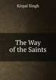 The Way of the Saints, Kirpal Singh 