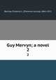 Guy Mervyn; a novel. 2, Barclay, Florence L. (Florence Louisa), 1862-1921 