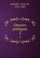 Oeuvres potiques. 2, Laprade, Victor de, 1812-1883 