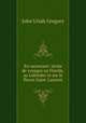 En racontant: recits de voyages en Floride, au Labrador et sur le fleuve Saint-Laurent, John Uriah Gregory 