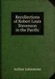 Recollections of Robert Louis Stevenson in the Pacific, Arthur Johnstone 