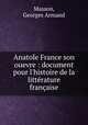 Anatole France son ouevre : document pour l