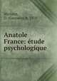 Anatole France: etude psychologique, Michaut, G. (Gustave), b. 1870 