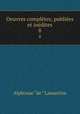 Oeuvres completes, publiees et inedites, Lamartine Alphonse de 