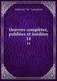 Oeuvres compltes, publies et indites. 14, Lamartine Alphonse de 