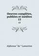 Oeuvres compltes, publies et indites. 15, Lamartine Alphonse de 