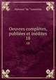 Oeuvres compltes, publies et indites. 18, Lamartine Alphonse de 