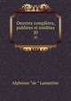 Oeuvres compltes, publies et indites. 20, Lamartine Alphonse de 