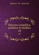 Oeuvres compltes, publies et indites. 24, Lamartine Alphonse de 