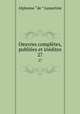 Oeuvres compltes, publies et indites. 27, Lamartine Alphonse de 