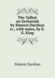 The Yalkut on Zechariah by Simeon Darshan tr., with notes, by E.G. King, Simeon Darshan 