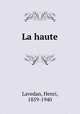 La haute, Lavedan, Henri, 1859-1940 