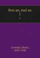 Bon an, mal an. 1, Lavedan, Henri, 1859-1940 