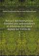 Recueil des instructions donnes aux ambassadeurs et ministres de France depuis les traits de .. 6, France Commission des archives diplomatiques 