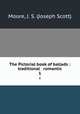 The Pictorial book of ballads : traditional & romantic.. 1, Moore, J. S. (Joseph Scott) 