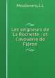 Les seigneurs de La Rochette : et l