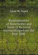 Reminiscences of Manchester and Some of Its Local Surroundings from the Year 1840 ., Louis M. Hayes 