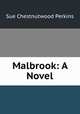 Malbrook: A Novel, Sue Chestnutwood Perkins 