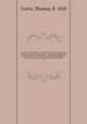 A London encyclopaedia, or universal dictionary of science, art, literature and practical mechanics : comprising a popular view of the present state of knowledge : illustrated by numerous engravings, a general atlas, and appropriate diagrams. 19, Curtis, Thomas, fl. 1820 