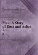 Mad: A Story of Dust and Ashes. 2, Fenn George Manville 