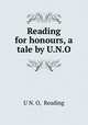 Reading for honours, a tale by U.N.O., U N. O, Reading 