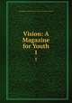 Vision: A Magazine for Youth. 1, Reorganized Church of Jesus Christ of Latter Day Saints 