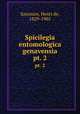 Spicilegia entomologica genavensia. pt. 2, Saussure, Henri de, 1829-1905 