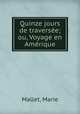 Quinze jours de traversee; ou, Voyage en Amerique, Mallet, Marie 