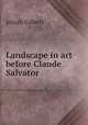 Landscape in art before Claude & Salvator, Josiah Gilbert 