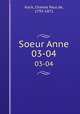 Soeur Anne. 03-04, Kock, Charles Paul de, 1793-1871 