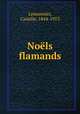 Noels flamands, Lemonnier, Camille, 1844-1913 
